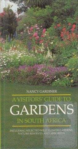A Visitors' Guide To Gardens In South Africa - Gardiner, Nancy