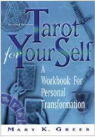 Tarot for Your Self - A Workbook for Personal Transformation - Greer, Mary K.
