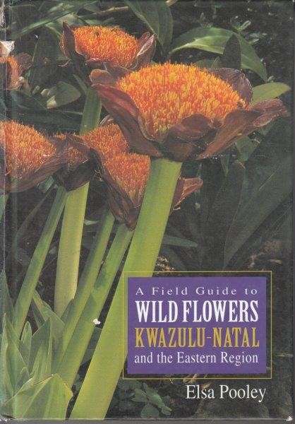 A field guide to wild flowers KwaZuluNatal and the Eastern Region