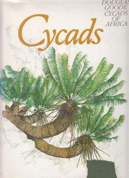 Cycads of Africa - Goode, Douglas & Comrie-Greig, John (ed)