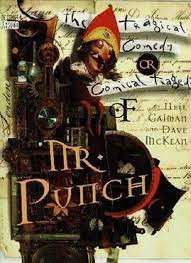 The Comical Tragedy or Tragical Comedy of Mr Punch - Gaiman, Neil & McKean, Dave