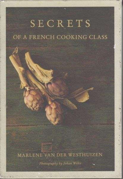 Secrets of a French Cooking Class - van der Westhuizen, Marlene