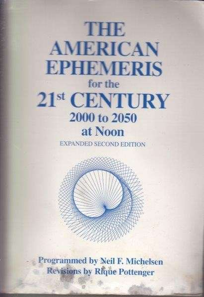 The American Ephemeris For The 21st Century: 2000 To 2050 At Noon - Michelsen, F.  Neil