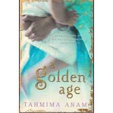 A Golden Age - Anam, Tahmima