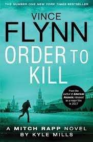 Vince Flynn: Order To Kill - Flynn, Vince & Mills, Kyle