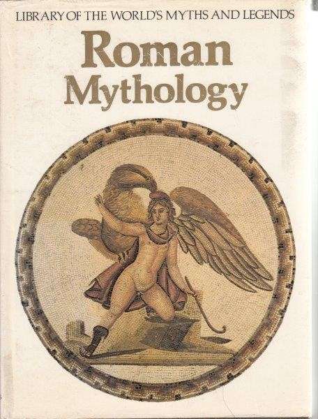 Roman Mythology (Library Of The World's Myths And Legends) - Perowne, Stewart