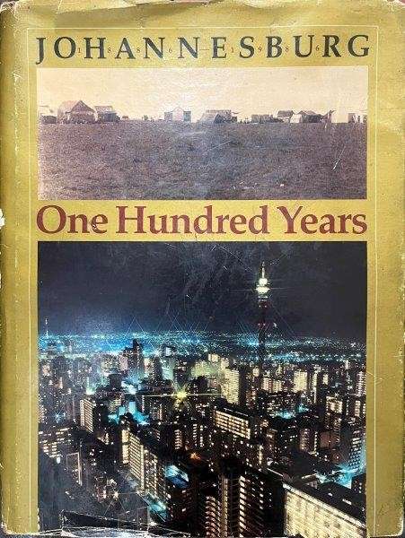 Johannesburg One hundred Years - van Rensburg, Chris