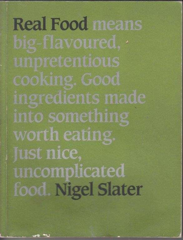 Nigel Slater's Real Food - Slater, Nigel