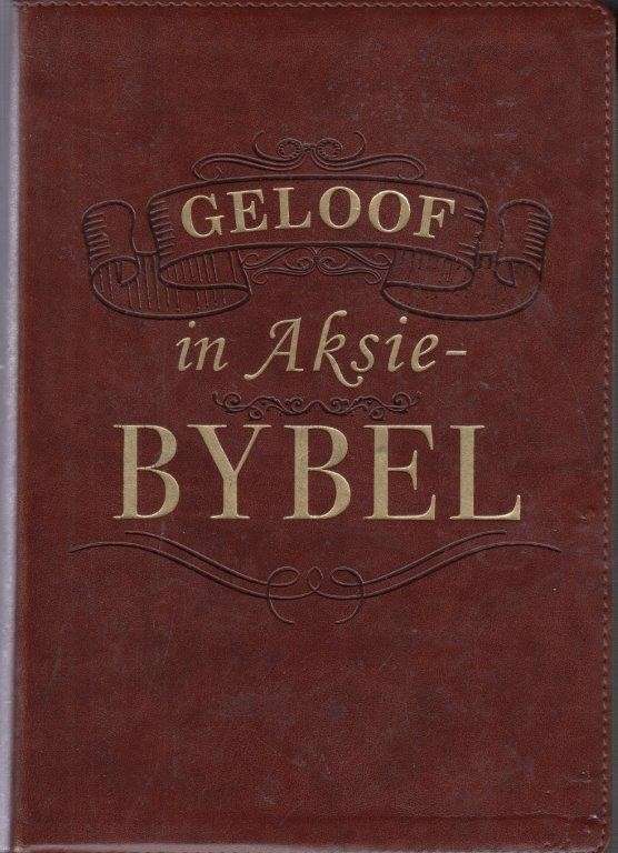 Geloof in Aksie-Bybel - van der Watt, Johan & Houbert, Stephan & Smith, Johan