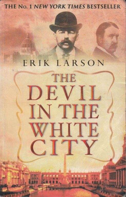 The Devil In The White City - Larson, Erik