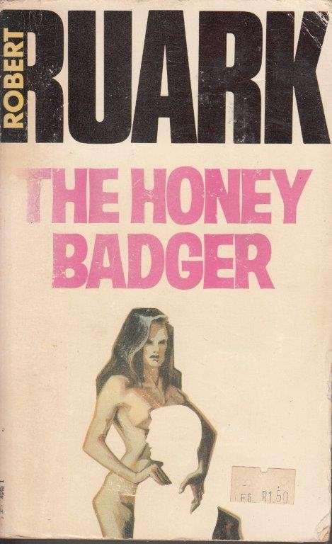 The Honey Badger - Ruark, Robert
