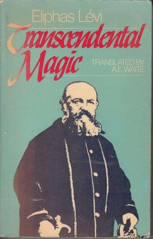 Transcendental Magic - Its Doctrine and Ritual - Levi, Eliphas
