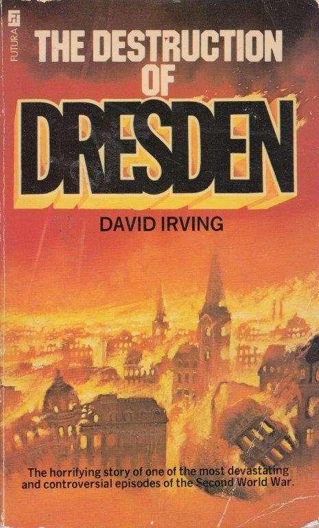 The Destruction of Dresden (Signed) - Irving, David