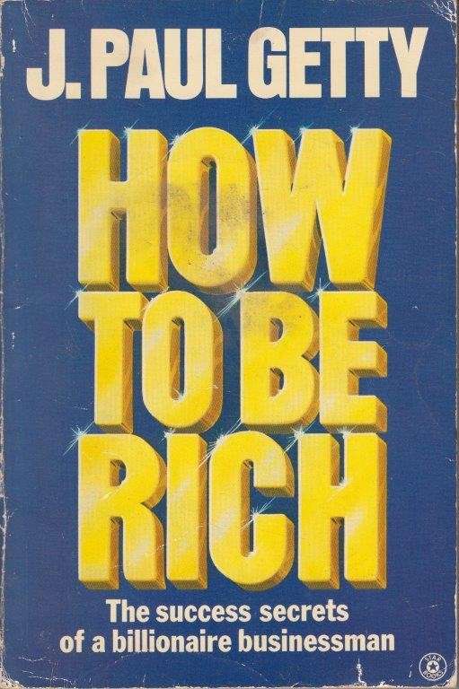 How to be Rich - Getty, J. Paul