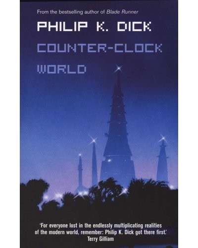Counter-Clock World - Philip K. Dick