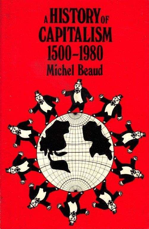 A History Of Capitalism, 1500-1980 - Beaud, Michel