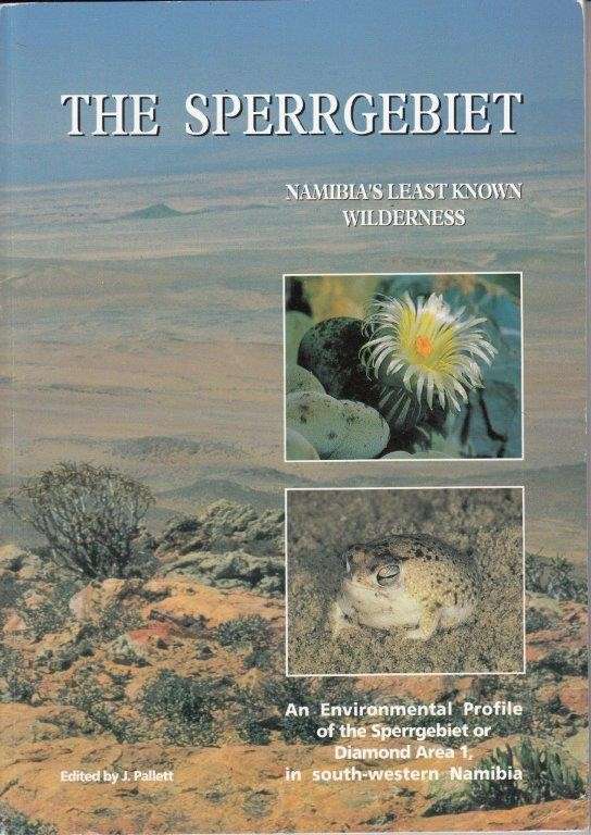 The Sperrgebiet - Namibia's Least Known Wilderness - Pallett, J.
