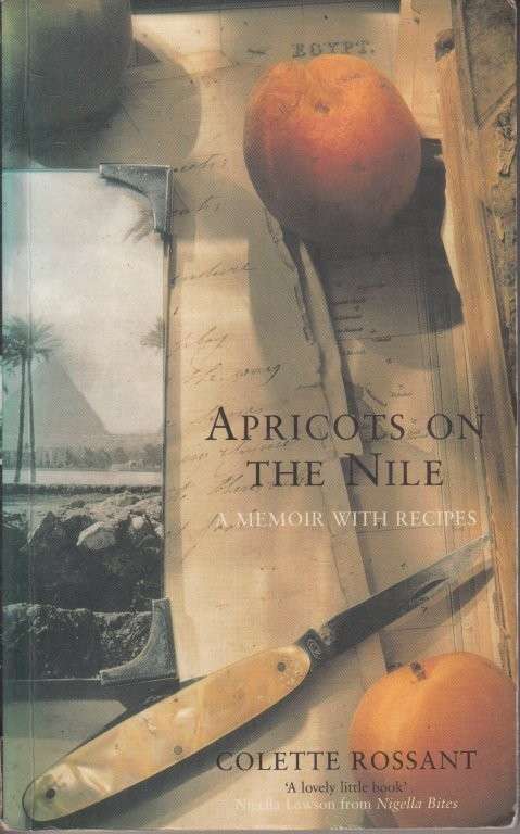 Apricots on the Nile : A Memoir With Recipes - Rossant, Colette
