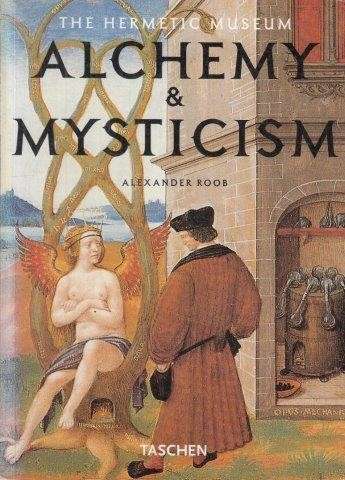 The Hermetic Museum: Alchemy And Mysticism - Roob, Alexander