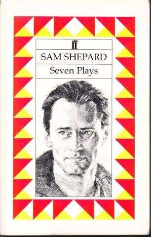 Sam Shepard: Seven Plays - Shepard, Sam