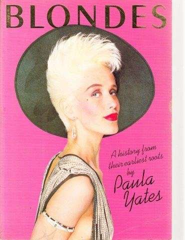 Blondes: A History From Their Earliest Roots - Yates, Paula