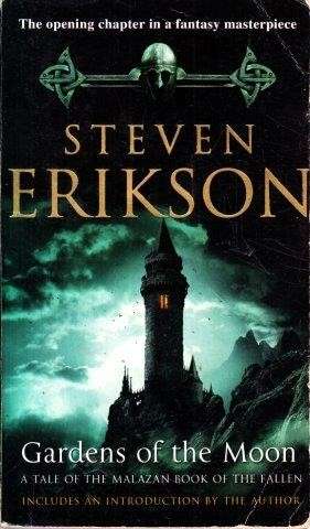 Gardens of the Moon (Malazan 1) - Erikson, Steven