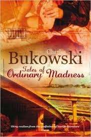 Tales of Ordinary Madness - Bukowski, Charles