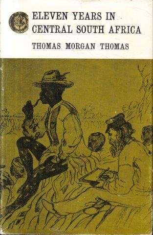 Eleven Years in Central South Africa (Rhodesiana Reprint Library Vol. 10 Gold Series)