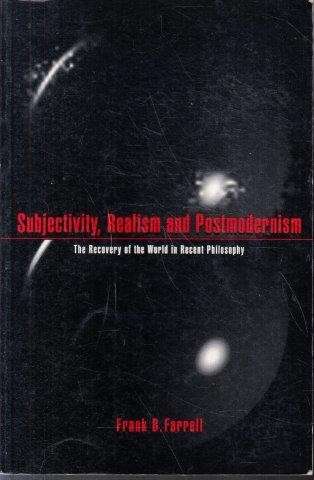 Subjectivity, Realism, And Postmodernism - Farrell, Frank B.