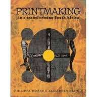 Printmaking in a Transforming South Africa - Hobbs, Philippa & Rankin, Elizabeth