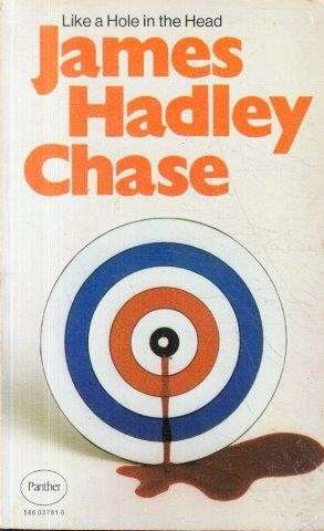 Like a Hole in the Head - Chase, James Hadley
