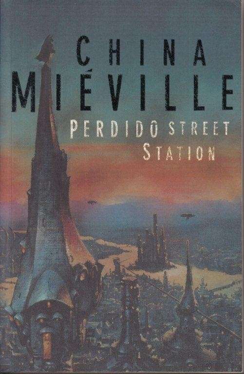Perdido Street Station (New Crobuzon 1) - Mieville, China