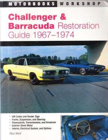 Challenger And Barracuda Restoration Guide, 1967-74 - Herd, Paul A.