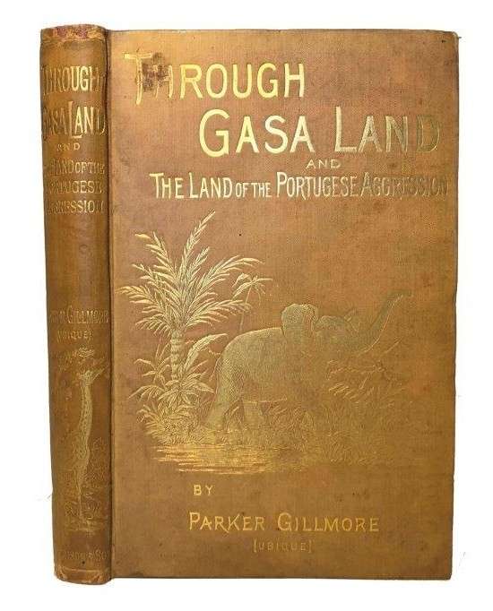 Through Gasa Land and the Scene of Portuguese Aggression - Gillmore, Parker