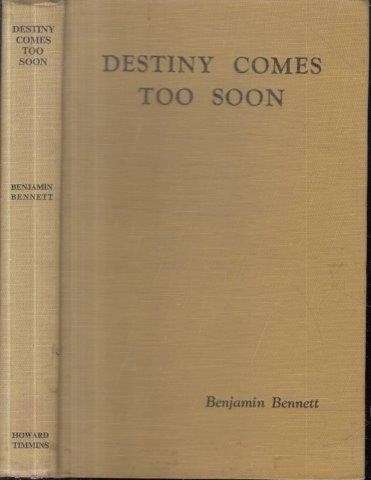 Destiny Comes Too Soon - Bennett, Benjamin