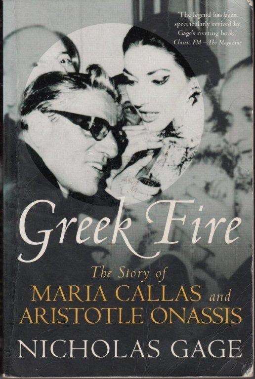 Greek Fire. The Story of Maria Callas and Aristotle Onassis - Gage, Nicholas