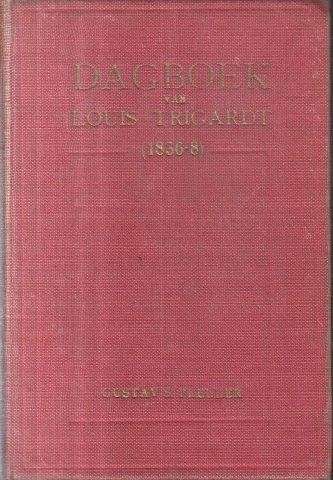 Die Dagboek van Louis Trigardt 1836-1838 - Trigardt, Louis & Preller, Gustav S.