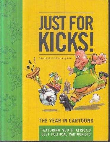 Just for Kicks! - The Year in Cartoons - Curtis, John & Mason, Andy