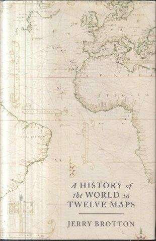 A History of the World in Twelve Maps - Brotton, Jerry