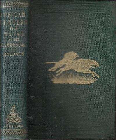 African Hunting From Natal to the Zambesi - Baldwin, William Charles
