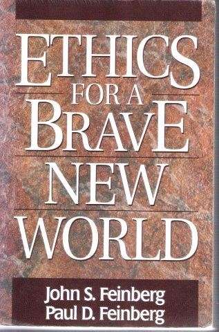 Ethics For A Brave New World - Feinberg, John S. & Feinberg, Paul D.