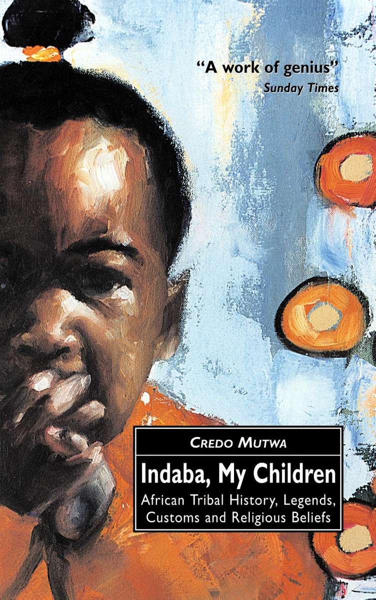Indaba, My Children - Credo Vusa'mazulu Mutwa, Vusamazulu Credo Mutwa