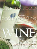 The Oxford Companion to Wine - Jancis Robinson, Richard E. Smart, Albert Dinsmoor Webb, Dr. Patrick