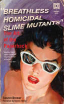 Breathless Homicidal Slime Mutants, The Art of the Paperback - Steven Brower