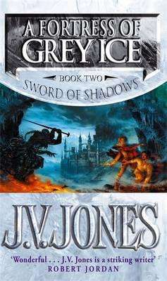 A Fortress of Grey Ice (Sword of Shadows #2)