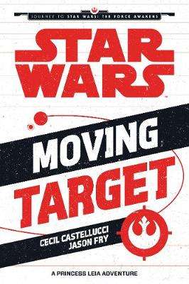 Star Wars: Moving Target (Princess Leia Adventure)