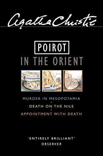 Poirot in the Orient: Murder in Mesopotamia / Death on the Nile / Appointment with Death