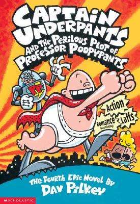 Captain Underpants and the Perilous Plot of Professor Poopypants (Captain Underpants, Bk 4)