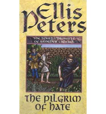The Pilgrim of Hate (Chronicles of Brother Cadfael #10)