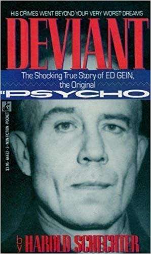 Deviant: The Shocking True Story of Ed Gein -The Original Psycho